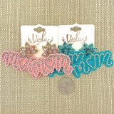 "Mom" Themed Beaded Earrings in Pink or Turquoise  (1.75x2.5in)